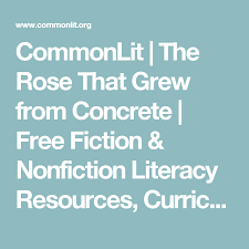 What connection does the author draw between british, american and african stories? Commonlit The Rose That Grew From Concrete Commonlit Teacher Guides Literacy Resource