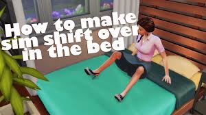 sim shift over in bed in the sims 4