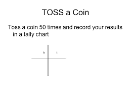 Toss A Coin Toss A Coin 50 Times And Record Your Results In