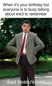 Maybe you would like to learn more about one of these? Poor Mr Bean Memes