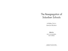 The Resegregation Of Suburban Schools