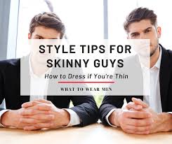 50 genius style tips for skinny guys to
