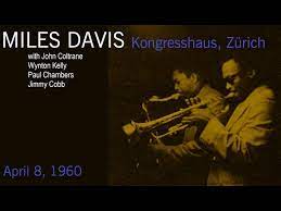Miles Davis with John Coltrane- April 8, 1960 Kongresshaus, Zurich - YouTube 