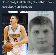 I know nikola jokic and i wouldn't trade him for very many players in the world. Nba Memes V Twitter This Really Is Nikola Jokic