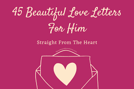 45 beautiful love letters for him