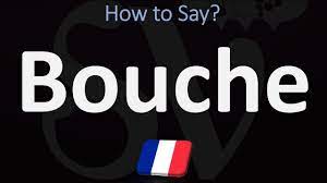 in french how to ounce bouche