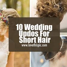 But short hair is in, and the daily convenience of a short hairdo can't be beat. 10 Wedding Updos For Short Hair