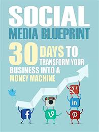 Abebooks books, art & collectibles: Amazon Com Social Media 30 Days To Transform Your Business Into A Money Machine The Social Media Marketing Blueprint To Master Facebook Twitter Youtube Pinterest Reddit Make Up To 1000 Per