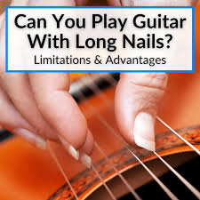 can you play guitar with long nails