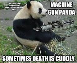 Machine gun panda sometimes death is cuddly sylvester stalone ... via Relatably.com