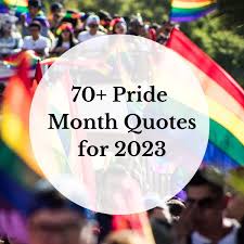 70 Pride Month Quotes For 2023