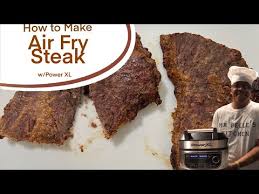 how to make air fry steak w power xl