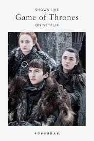 Find where to watch episodes online now! Shows Like Game Of Thrones On Netflix Popsugar Entertainment