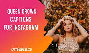 queen crown captions for insram es