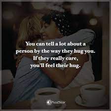 Best quotes with pictures to inspire confidence, and motivate you positively in life. Hug Quotes And Sayings For Him And Her