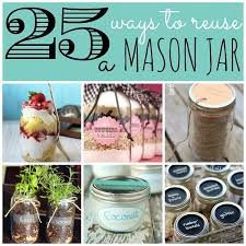 25 Ways To Use A Mason Jar Mommy Goes