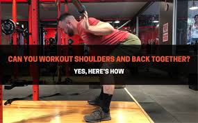can you do a back and shoulder workout