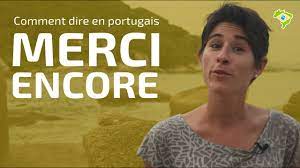 Comment dire MERCI ENCORE en portugais - YouTube