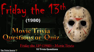 Pixie dust, magic mirrors, and genies are all considered forms of cheating and will disqualify your score on this test! Friday The 13th 1980 Movie Trivia Quiz Youtube