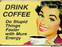Drink Coffee by rawr13 - Meme Center via Relatably.com