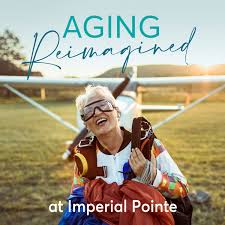 Aging Reimagined at Imperial Pointe