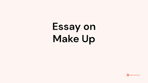 essay on make up