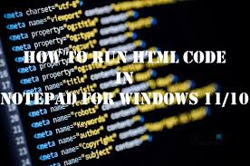 run html code in notepad for windows 11