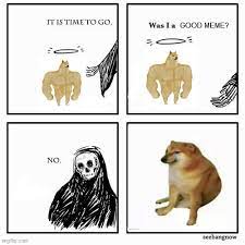 Doge (often /ˈdoʊdʒ/ dohj, /ˈdoʊɡ/ dohg, /ˈdoʊʒ/ dohzh) is an internet meme that became popular in 2013. Seriously Tho Strong Doge Vs Weak Doge Was A Great Format Memes