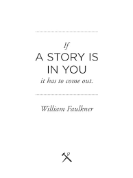 Charming Life Pattern William Faulkner Quote If A Story