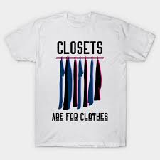 closets are for clothes closets are