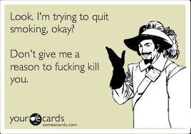 Not quitting quotes quotes about quitting. Quit Smoking Board