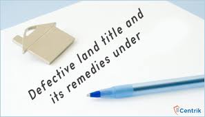 Defective land title and its remedies under RERA