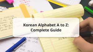 korean alphabet a to z complete guide