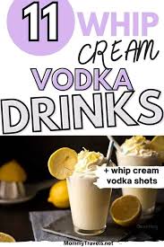 11 whip cream vodka drinks 2 whipped