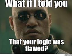 Un Categorized | What if I told you That your logic was flawed ... via Relatably.com