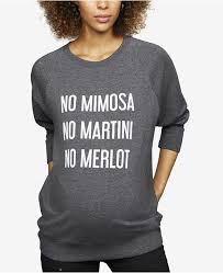 No Mimosa No Martini No Merlot Maternity French Terry Graphic Sweatshirt