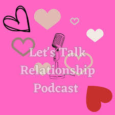 Let's Talk Relationship Podcast