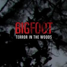 Bigfoot - Terror in the Woods