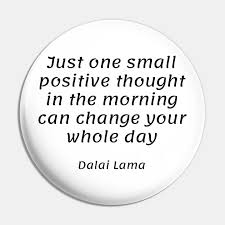 Success is the sum of small efforts, repeated share one every morning, as the thought for that day and see the difference you can make in the child's life. Just One Small Positive Thought In The Morning Can Change Your Whole Day Positive Quote Pin Teepublic Fr