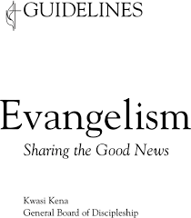 Guidelines Evangelism Sharing The Good News Kwasi Kena