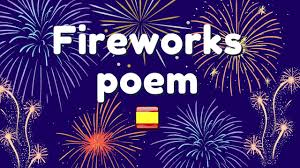 fireworks poem spanish you