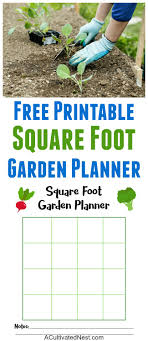 Here are tips to help you get growing. Free Square Foot Garden Planner Printable A Cultivated Nest