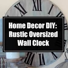 Home Decor Diy Rustic Oversized Wall Clock