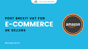 uk post brexit vat for amazon and ebay