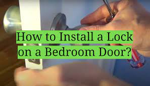 install a lock on a bedroom door