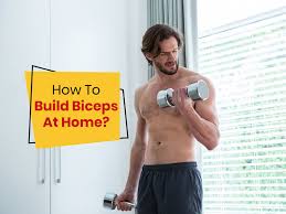 build your biceps