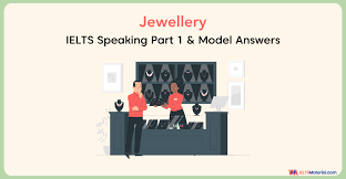 jewellery ielts speaking part 1 model