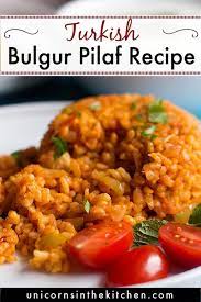 turkish bulgur pilaf recipe unicorns