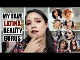 my favorite latina beauty gurus
