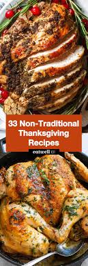 Food network has the best side dishes for your christmas meal covered — from traditional yorkshire pudding to unconventional vegetable tarte tatin. 33 Non Traditional Thanksgiving Dinner Recipe Ideas Eatwell101